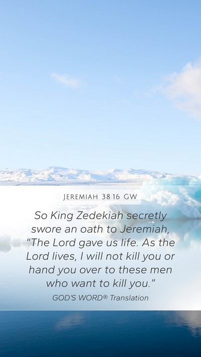 Jeremiah 38:16 GW Bible Verse Image