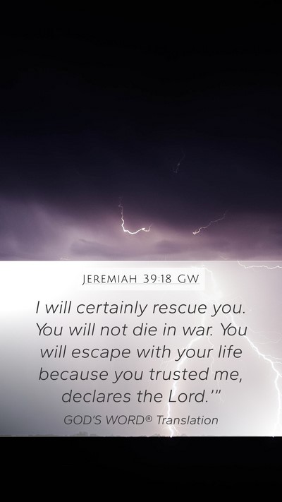 Jeremiah 39:18 GW Mobile Phone Wallpaper - I will certainly rescue you. You will not die in - Mobile Bible Verse Wallpaper