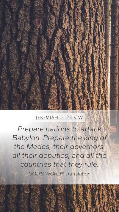 Jeremiah 51:28 GW Mobile Phone Wallpaper - Prepare nations to attack Babylon. Prepare the - Mobile Bible Verse Wallpaper