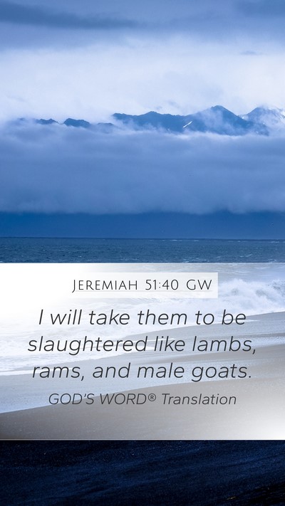 Jeremiah 51:40 GW Bible Verse Image