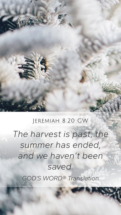 Jeremiah 8:20 GW Bible Verse Image