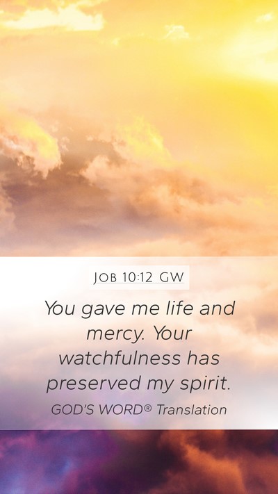 Job 10:12 GW Bible Verse Image