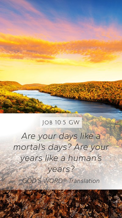 Job 10:5 GW Mobile Phone Wallpaper - Are your days like a mortal’s days? Are your - Mobile Bible Verse Wallpaper