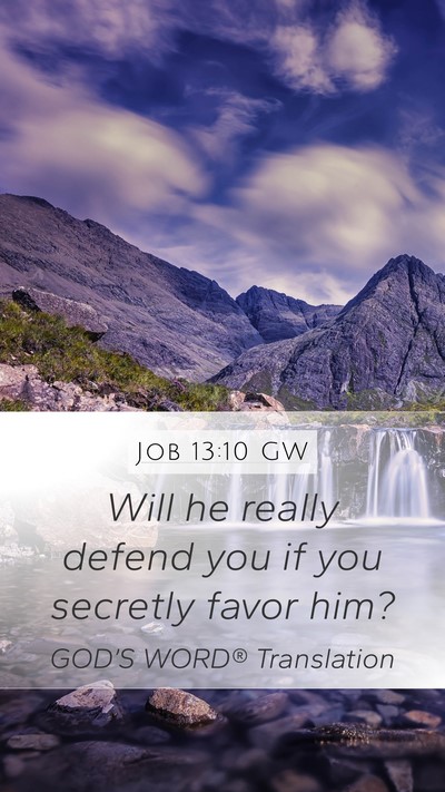 Job 13:10 GW Bible Verse Image