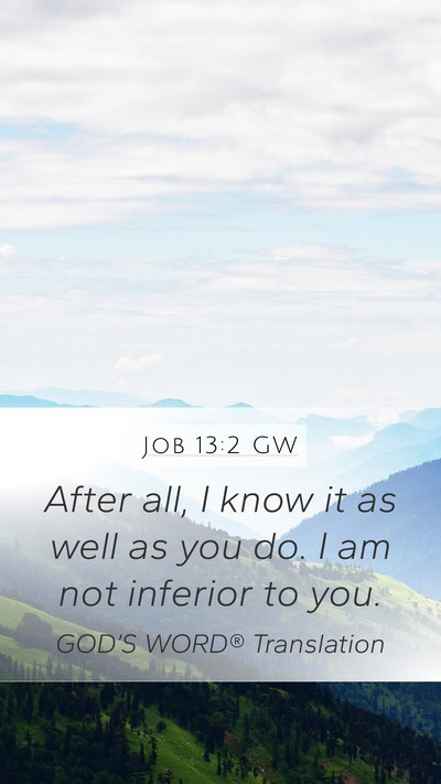 Job 13:2 GW Bible Verse Image