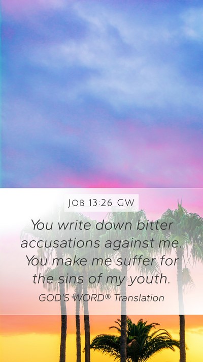 Job 13:26 GW Bible Verse Image