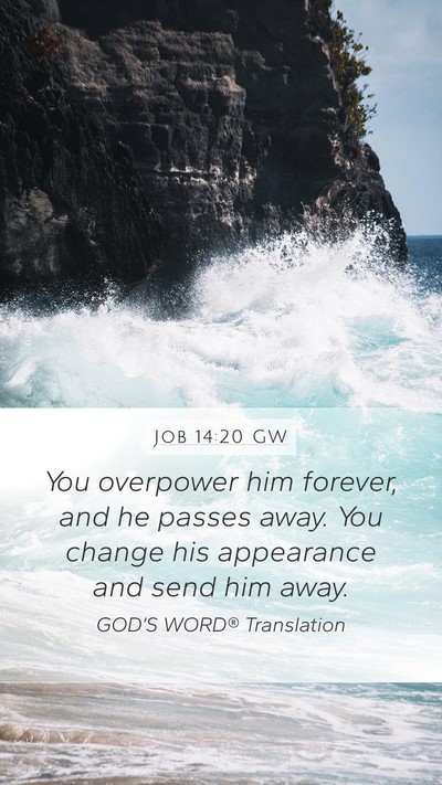 Job 14:20 GW Bible Verse Image
