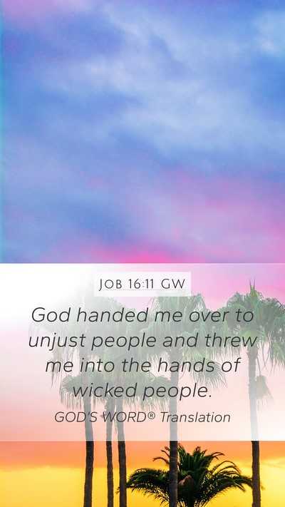 Job 16:11 GW Bible Verse Image