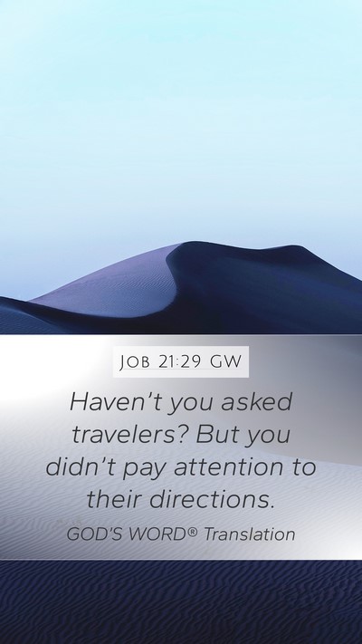 Job 21:29 GW Mobile Phone Wallpaper - Haven’t you asked travelers? But you didn’t - Mobile Bible Verse Wallpaper
