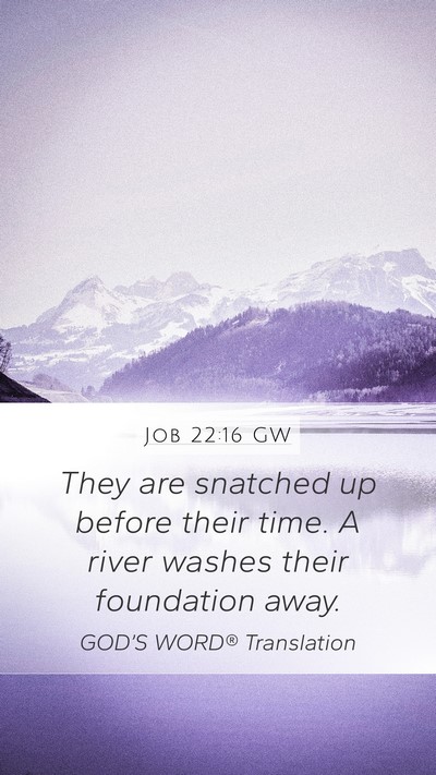 Job 22:16 GW Bible Verse Image