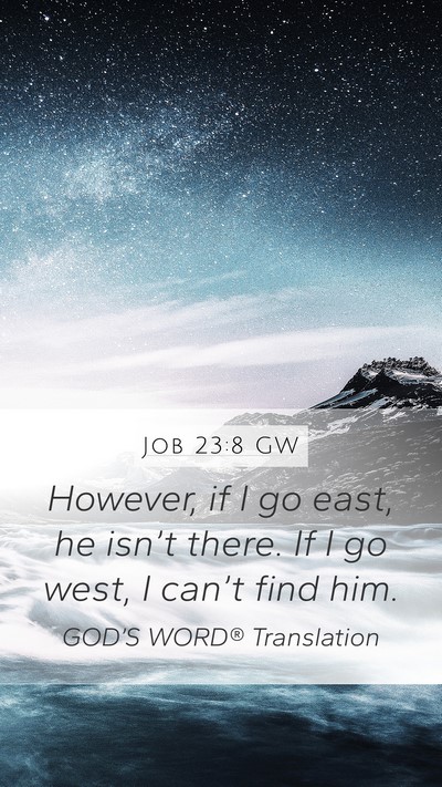 Job 23:8 GW Bible Verse Image