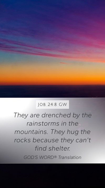 Job 24:8 GW Bible Verse Image