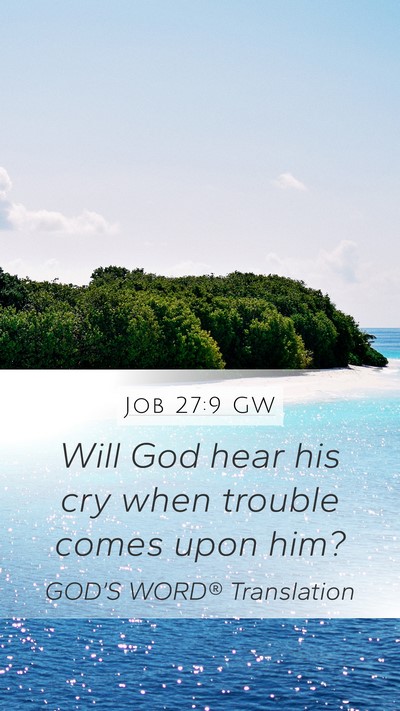 Job 27:9 GW Bible Verse Image