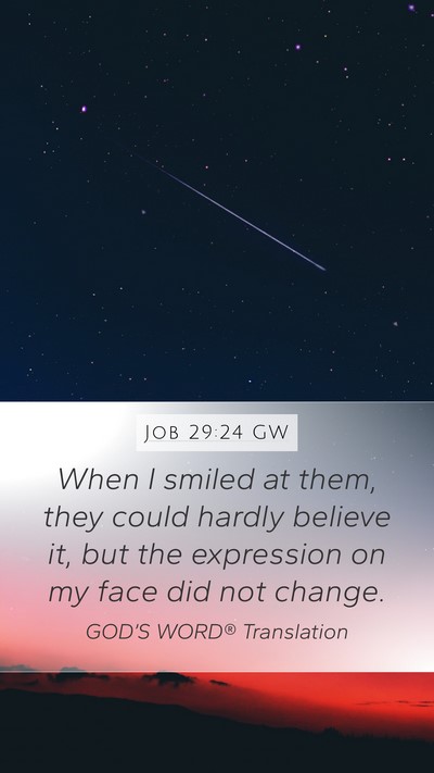Job 29:24 GW Bible Verse Image