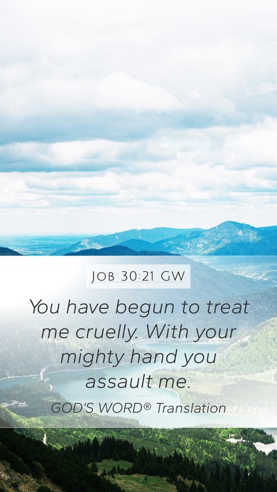 Job 30:21 GW Bible Verse Image