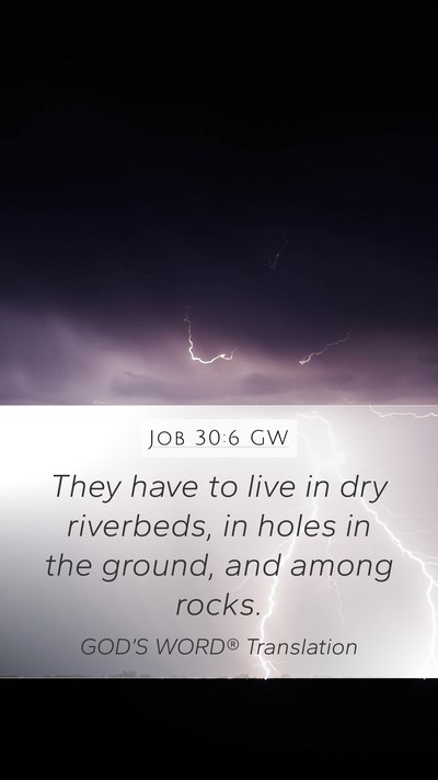 Job 30:6 GW Bible Verse Image