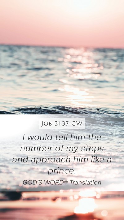 Job 31:37 GW Bible Verse Image