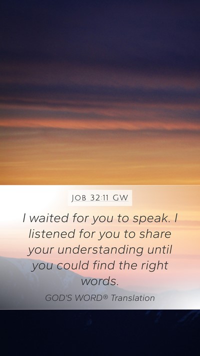 Job 32:11 GW Bible Verse Image