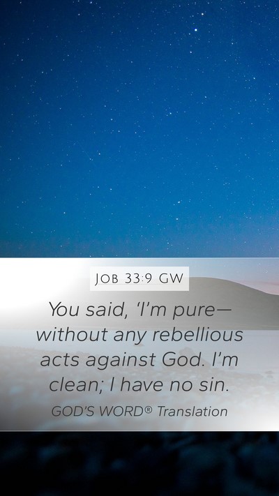 Job 33:9 GW Mobile Phone Wallpaper - You said, ‘I’m pure—without any rebellious - Mobile Bible Verse Wallpaper
