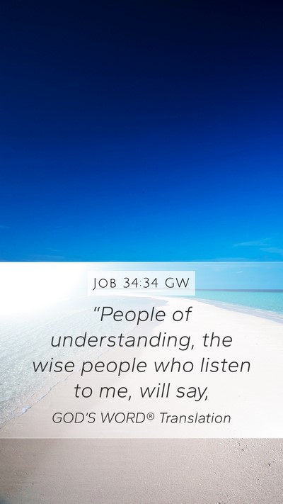 Job 34:34 GW Mobile Phone Wallpaper - “People of understanding, the wise people who - Mobile Bible Verse Wallpaper
