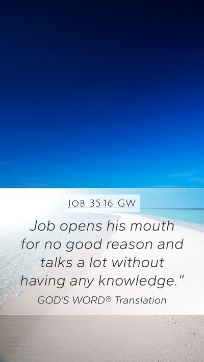 Job 35:16 GW Bible Verse Image