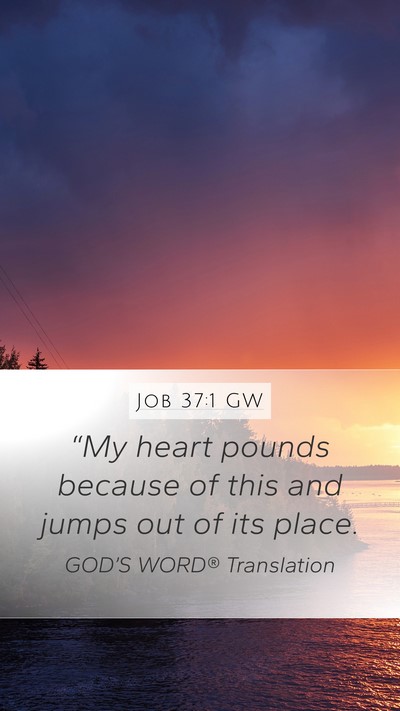 Job 37:1 GW Bible Verse Image
