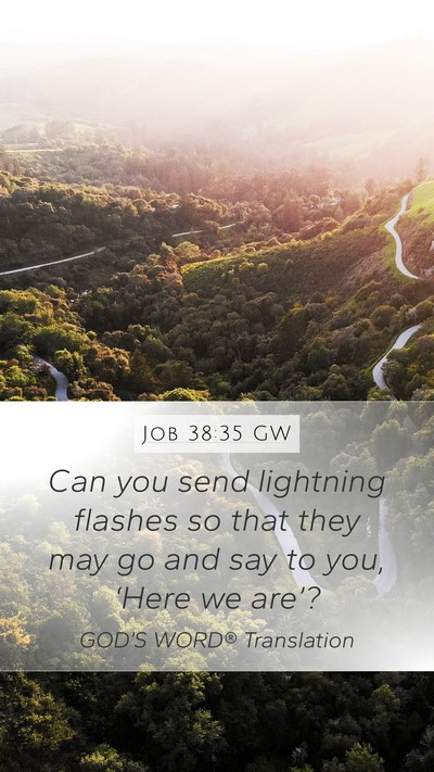 Job 38:35 GW Mobile Phone Wallpaper - Can you send lightning flashes so that they may - Mobile Bible Verse Wallpaper