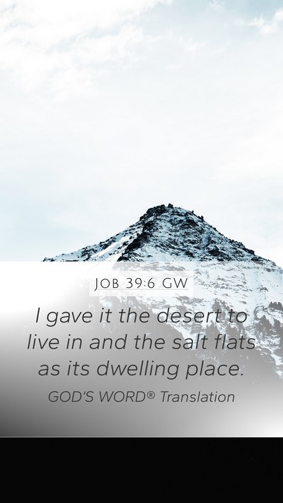 Job 39:6 GW Bible Verse Image