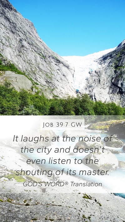 Job 39:7 GW Mobile Phone Wallpaper - It laughs at the noise of the city and doesn’t - Mobile Bible Verse Wallpaper