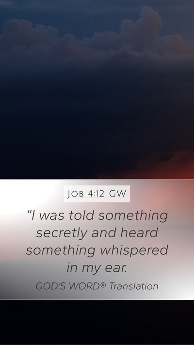 Job 4:12 GW Bible Verse Image