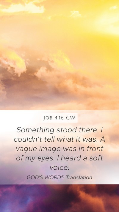 Job 4:16 GW Bible Verse Image
