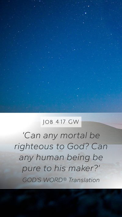 Job 4:17 GW Bible Verse Image