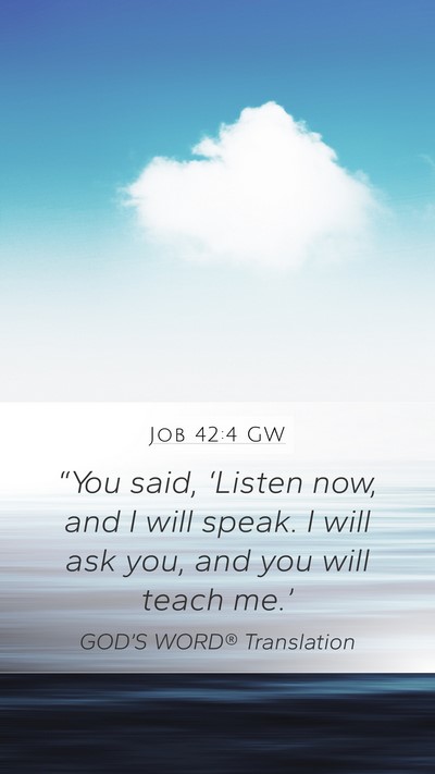 Job 42:4 GW Mobile Phone Wallpaper - “You said, ‘Listen now, and I will speak. I - Mobile Bible Verse Wallpaper