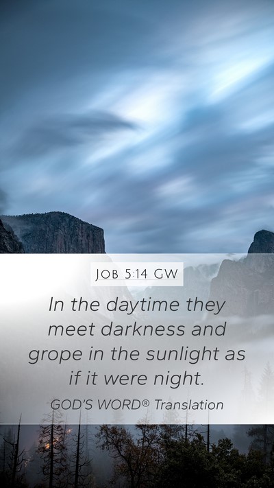 Job 5:14 GW Bible Verse Image