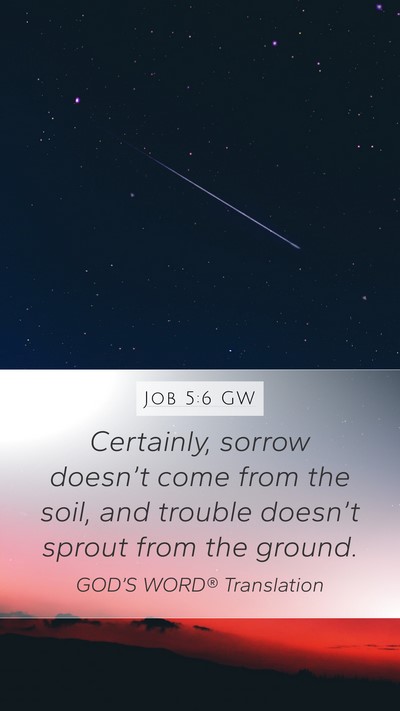Job 5:6 GW Bible Verse Image