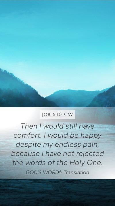 Job 6:10 GW Bible Verse Image