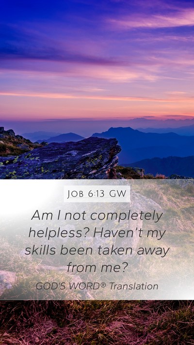 Job 6:13 GW Bible Verse Image