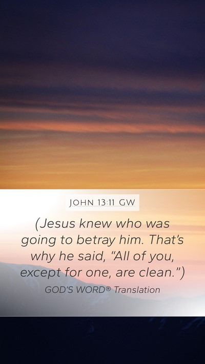 John 13:11 GW Mobile Phone Wallpaper - (Jesus knew who was going to betray him. That’s - Mobile Bible Verse Wallpaper