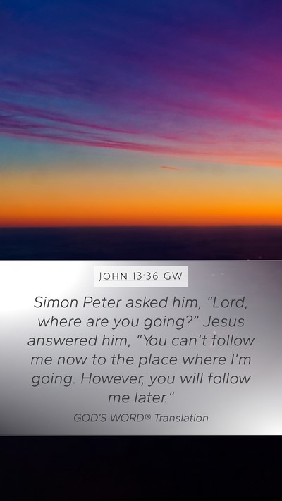 John 13:36 GW Bible Verse Image