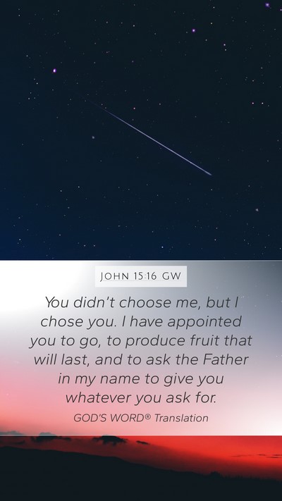 John 15:16 GW Bible Verse Image