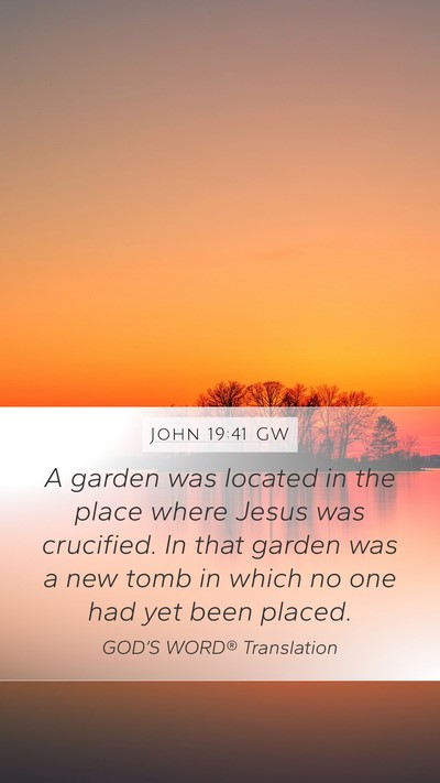 John 19:41 GW Bible Verse Image