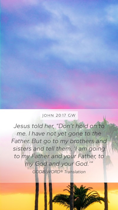 John 20:17 GW Bible Verse Image