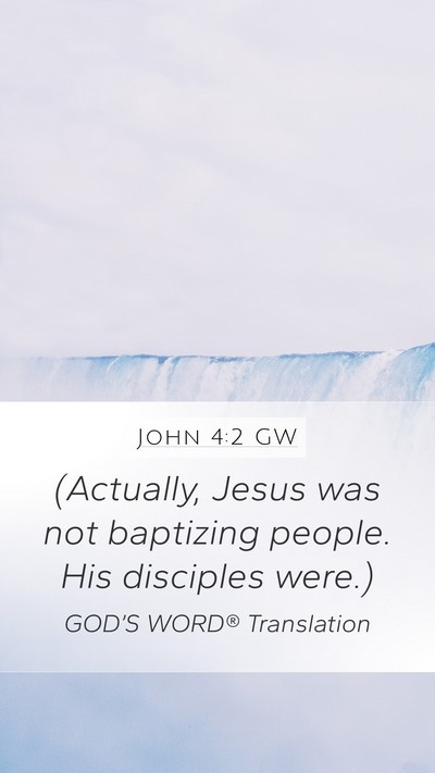 John 4:2 GW Bible Verse Image