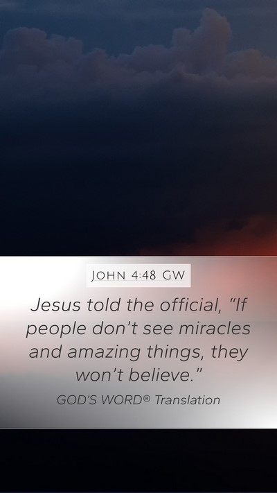 John 4:48 GW Mobile Phone Wallpaper - Jesus told the official, “If people don’t see - Mobile Bible Verse Wallpaper