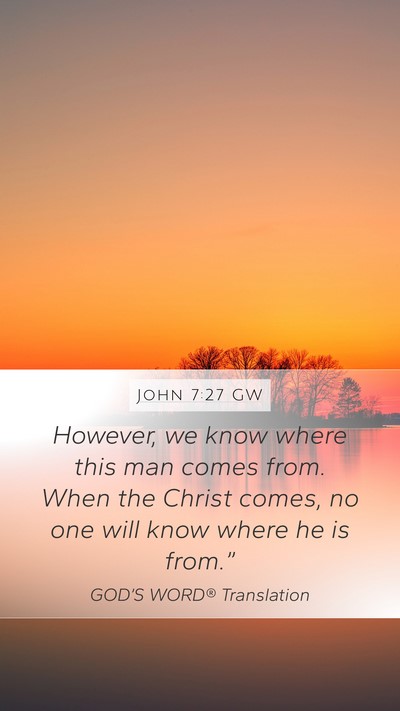 John 7:27 GW Bible Verse Image