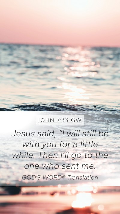 John 7:33 GW Bible Verse Image