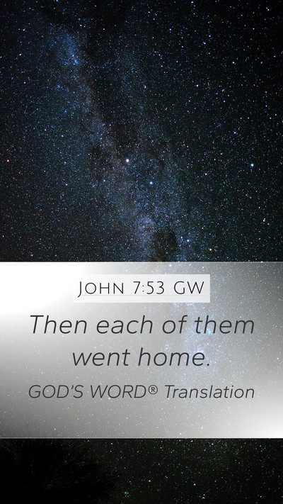 John 7:53 GW Bible Verse Image
