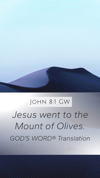 John 8:1 GW Bible Verse Image