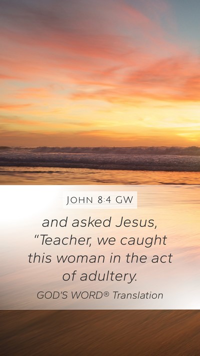 John 8:4 GW Bible Verse Image
