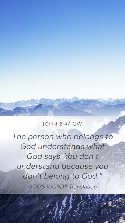 John 8:47 GW Bible Verse Image